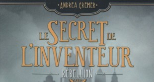 le-secret-de-linventeur-tome-1-rebellion-lumen-critique-avis-review1