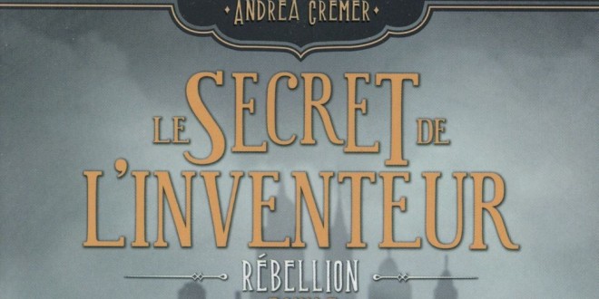 le-secret-de-linventeur-tome-1-rebellion-lumen-critique-avis-review1