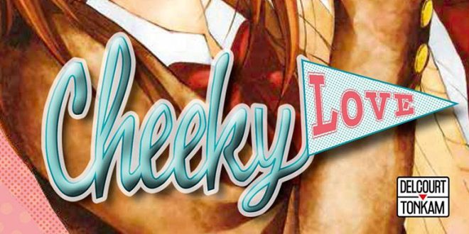 cheeky-love-tome-1-manga-shojo-delcourt-tonkam-avis-review-2