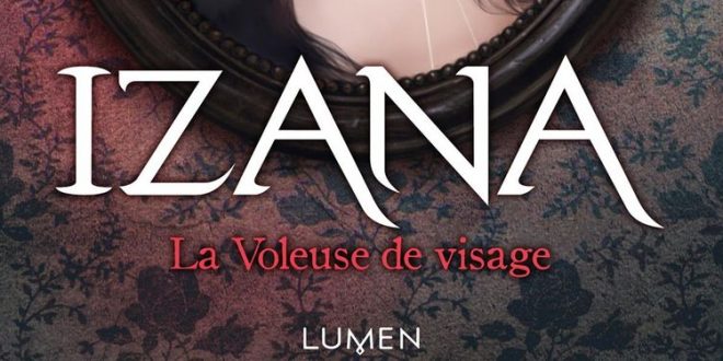 lumen-editions-izana-la-voleuse-de-visage-review-avis-image-couverture-2