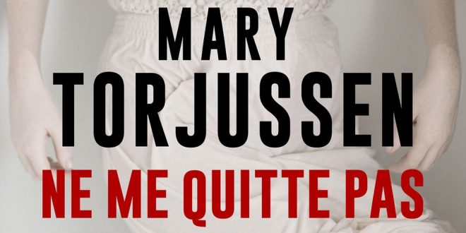 mary-torjussen-ne-me-quitte-pas-bragelonne-avis-review