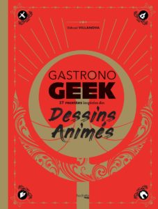 gastrono-geek-review-avis-dessins-animes-image-1-1