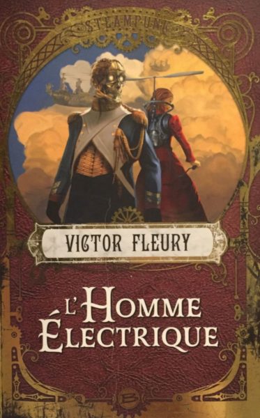 lhomme-electrique-victor-fleury-bragelonne-review-lecture-steampunk-voltapunk-aventure-1