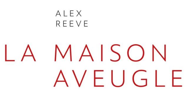 maison-aveugle-alex-reeve-roman-stephane-marsan-2