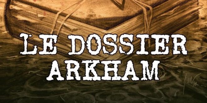 le-dossier-arkham-alex-nikolavitch-editions-leha-avis-review-lovecraft-1