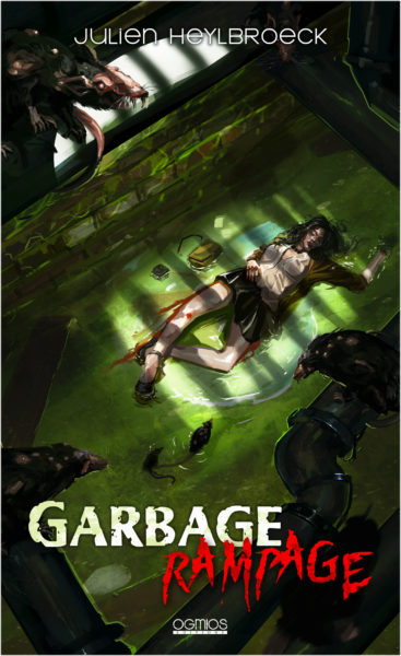 garbage-rampage-julien-heylbroeck-ogmios-editions-livre-gore-horreur-fantastique-review-avis