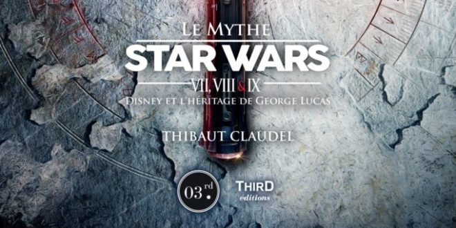 Le-mythe-Star-Wars-Third-edition-Thibaut-Claudel-Extrait