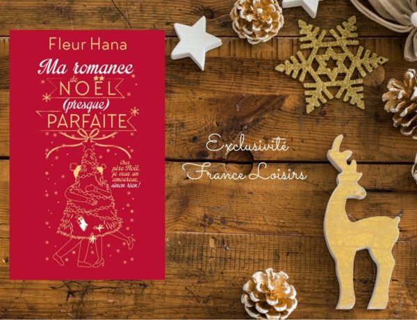 ma-romance-de-noel-presque-parfaite-fleur-hana-edition-collector-france-loisirs-2