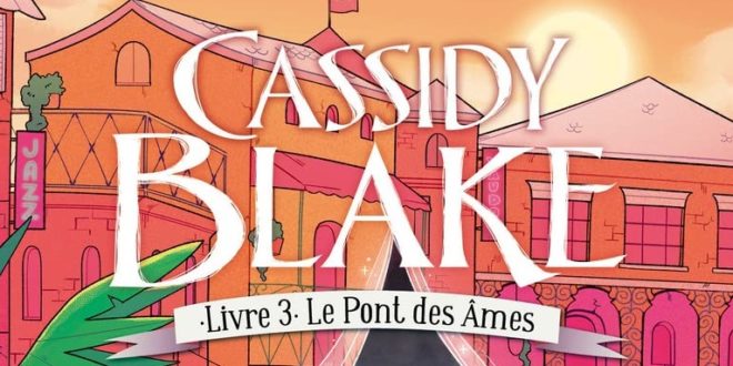 cassidy-blake-tome-3-le-pont-des-ames-victoria-schwab-lumen-editions-avis-lecture-review-2