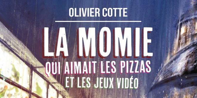 leha-editions-la-momie-qui-aimait-les-pizzas-et-les-jeux-video-olivier-cotte-livre-roman-avis-enquete-paris-louvre-book-2