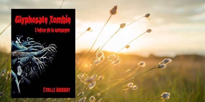 glyphosate-zombie-lodeur-de-la-campagne-cyrille-audebert-review-nouvelle-lecture-4