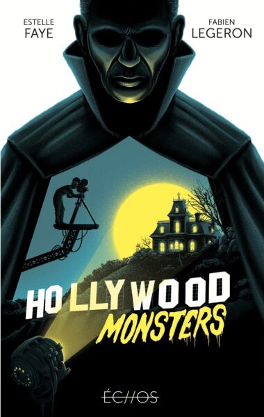 hollywood-monsters-gulf-stream-editeur-estelle-faye-fabien-legeron-collection-echos-young-adult-1