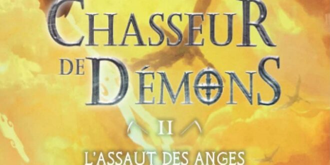 le-chasseur-de-démons-lassaut-des-anges-tome-2-trilogie-urban-fantasy-cyril-vial-roman-lecture-livre-book-2