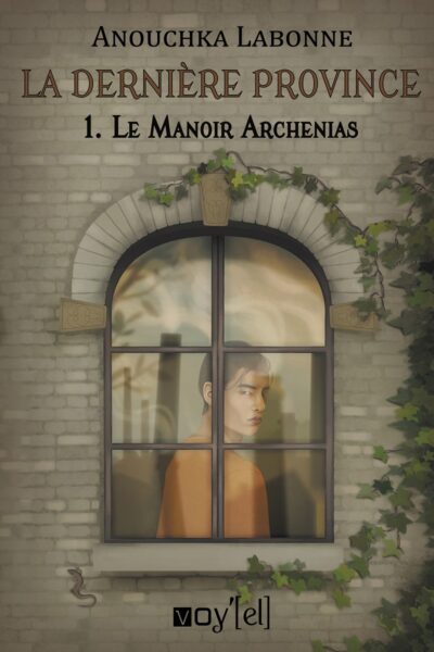 anouchka-labonne-la-derniere-province-tome-1-le-manoir-archenias-livre-lecture-uchronie-review-avis-chronique-1