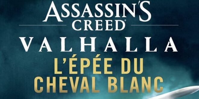 Roman – Assassin’s Creed Valhalla, L’Epée du Cheval Blanc – Notre avis