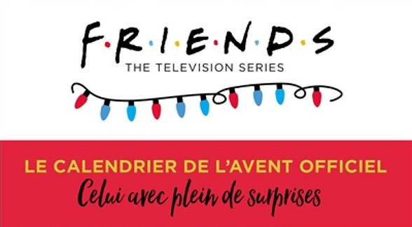 Friends - Le Calendrier de l'Avent officiel - Celui avec plein de surprises