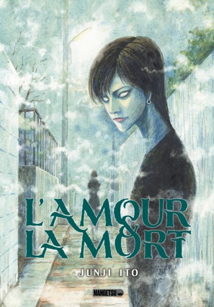 l-amour-et-la-mort-junji-ito-mangetsu-manga-horreur-angoisse-fantastique-review-avis-chronique-recueil-1