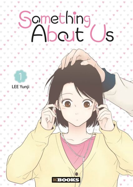 something-about-us-kbooks-webtoon-lee-yunji-avis-chronique-review-tome-1