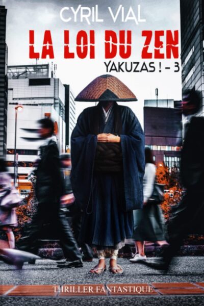 yakuzas-tome-3-la-loi-du-zen-avis-review-chronique-auto-edition-cyril-vial-roman-thriller-fantastique