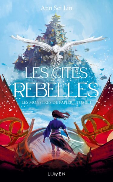 les-monstres-de-papier-tome-un-les-cites-rebelles-lumen-edition-roman-avis-young-adult-fantasy-1