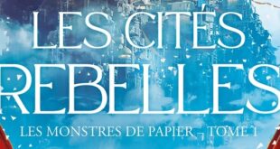 les-monstres-de-papier-tome-un-les-cites-rebelles-lumen-edition-roman-avis-young-adult-fantasy-2