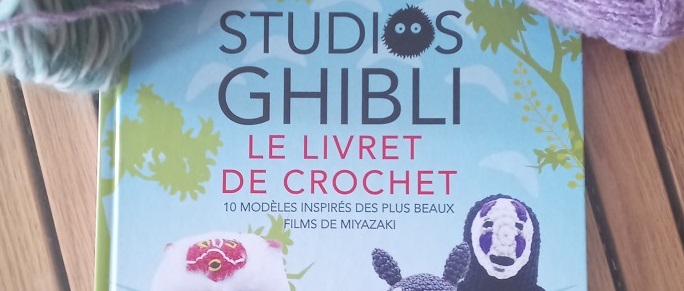 Studio Ghibli : Le livre de crochet et Fabrique tes créations inspirées  des Studios Ghibli 