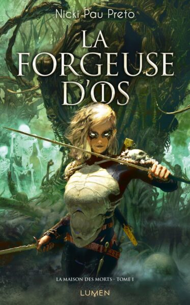 la-maison-des-morts-tome-1-la-forgeuse-d-os-lumen-editions-avis-review-chronique-dark-fantasy