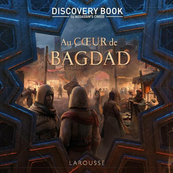 discovery-book-assassins-creed-mirage-au-coeur-de-bagdad-livre-larousse-beau-avis-chronique-review-1