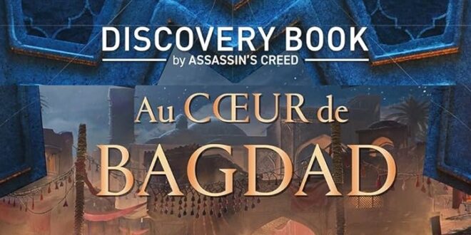 discovery-book-assassins-creed-mirage-au-coeur-de-bagdad-livre-larousse-beau-avis-chronique-review-2