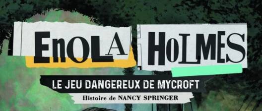 enola-holmes-comics-le-jeu-dangereux-de-mycroft-black-river-avis-review-chronique-2