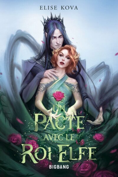 un-pacte-avec-le-roi-elfe-elise-kova-big-bang-bragelonne-young-adult-romantasy