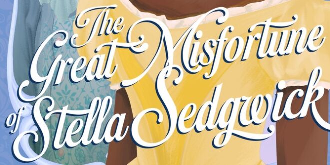 Roman – The Great Misfortune of Stella Sedgwick – Notre avis