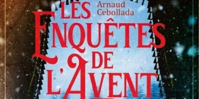 Livre – Les Enquêtes de l’Avent ou comment attendre Noël d’une façon original !