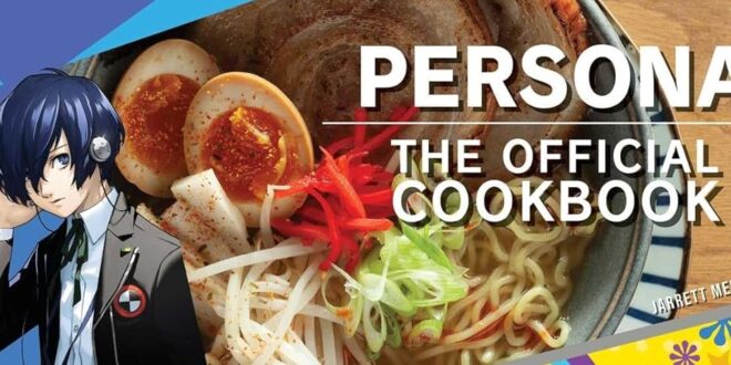 Beau livre – Persona, le Livre de Cuisine Officiel – Notre avis