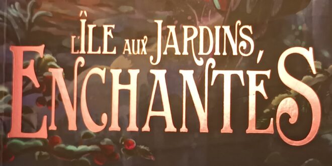 Roman – L&rsquo;Ile aux Jardins Enchantés – Notre avis