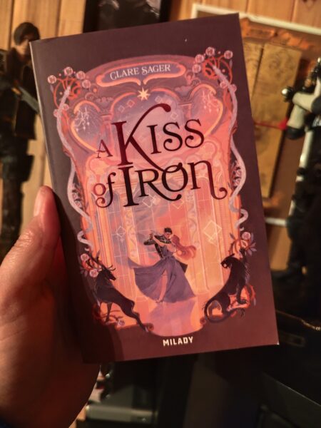 a-kiss-of-iron-clare-sager-milady-avis-review-romantasy-chronique-1