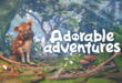 Adorable Adventures – Notre avis groin au vent !