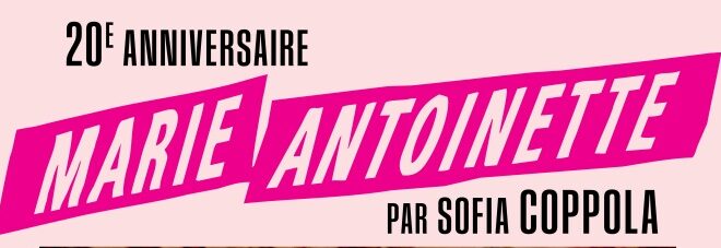 Exposition 20ème anniversaire du film Marie-Antoinette par Sofia Coppola – Notre avis